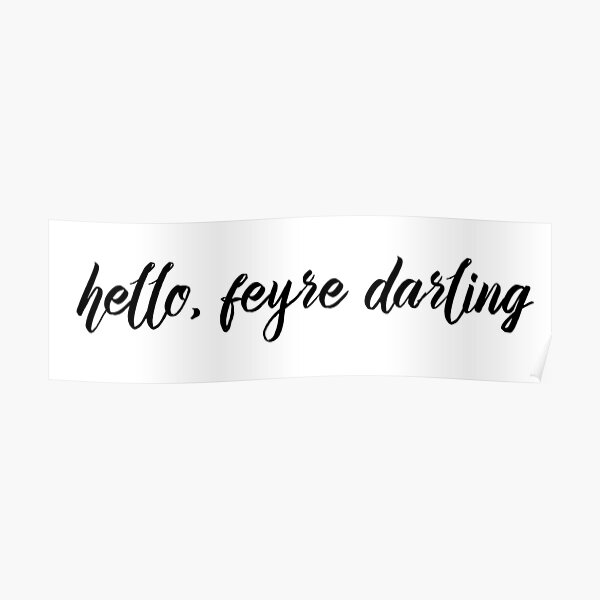 Hello, Feyre Darling Poster