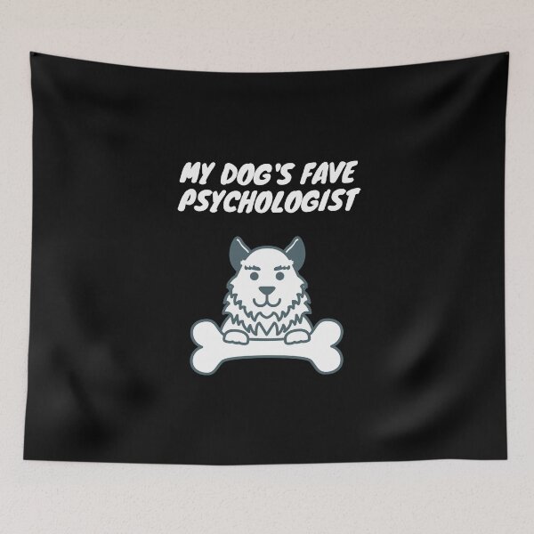 Item preview, My dog's fave psychologist! designed and sold by SnowballStep.