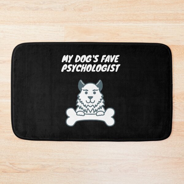 Item preview, My dog's fave psychologist! designed and sold by SnowballStep.