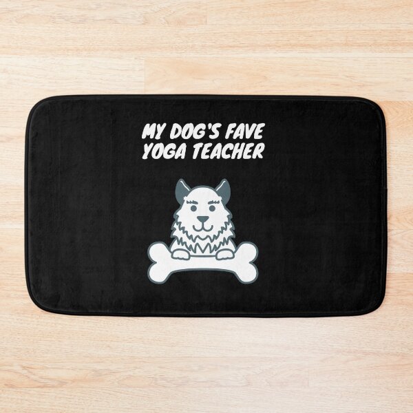 Item preview, My dog's fave yoga teacher designed and sold by SnowballStep.