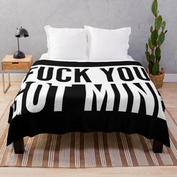 Item preview, Fuck You Got Mine Urban designed and sold by WPahat.