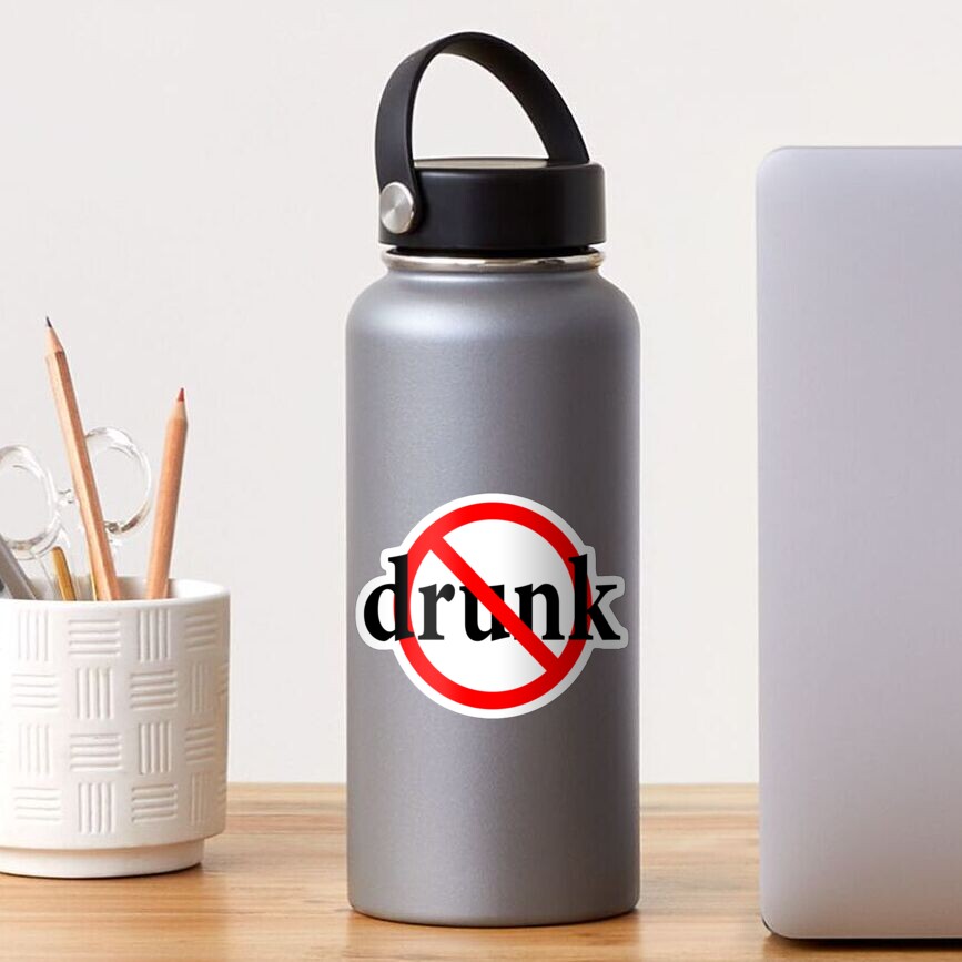 Not Drunk - Sober - Clear minded - Recovery Sticker