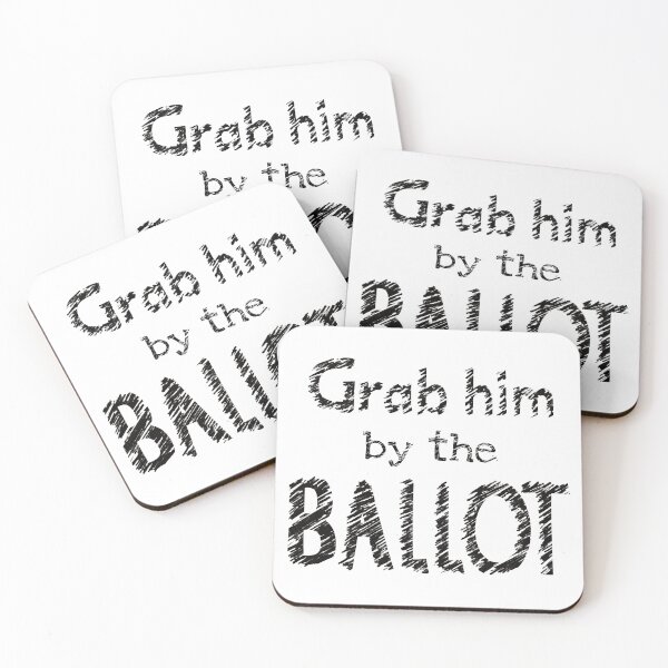 Item preview, Grab him by the Ballot designed and sold by ReluctantChickn.