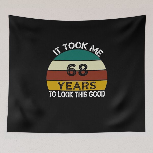 Item preview, It Took Me 68 Years to Look This Good / Funny Birthday Gift Idea for Man and Womens / Happy Birthday / 68th Birthday Gift  designed and sold by Chamssou.