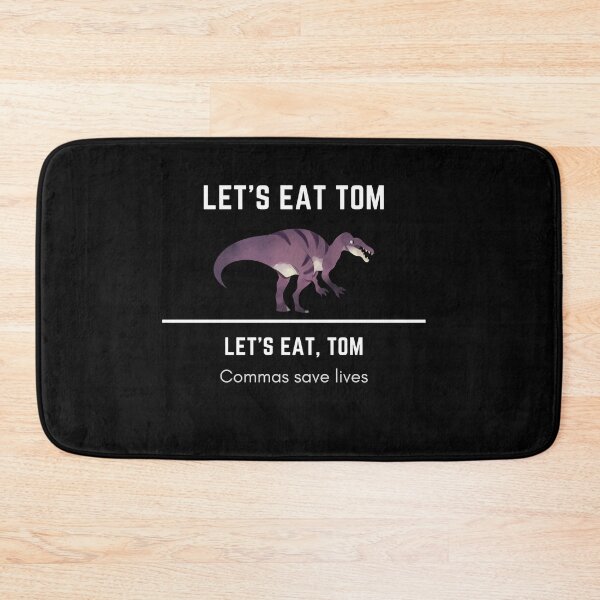 Item preview, Funny Lets Eat Tom- Commas saves lives! designed and sold by Gifty-Designs.