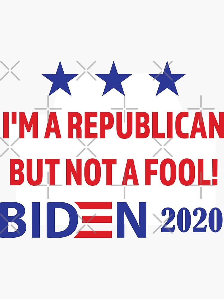 I Am A Republican But Not A Fool Biden 2020 I Am A Republican T