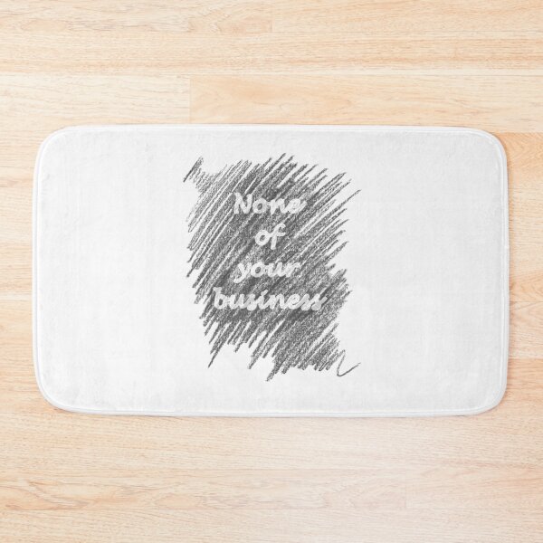 Item preview, none of your business designed and sold by Sarcastic Life.