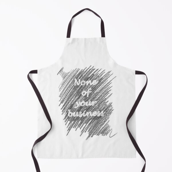 Item preview, none of your business designed and sold by Sarcastic Life.