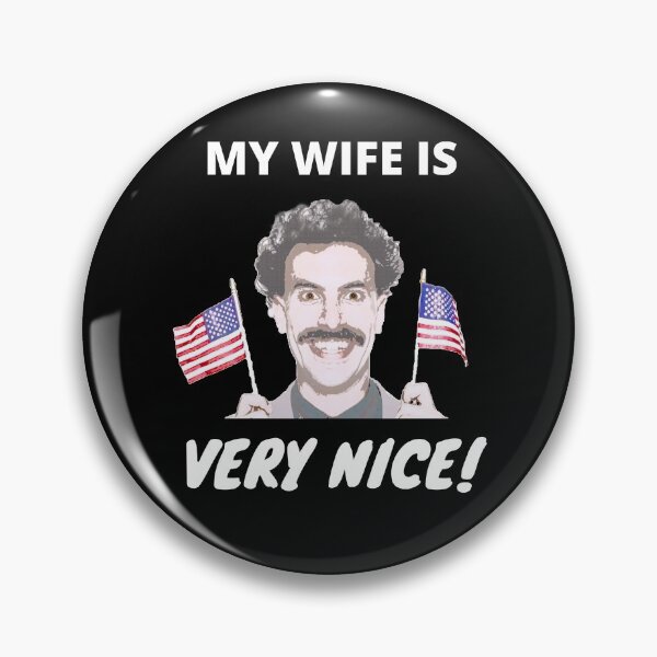 Item preview, Borat - My Wife Is Very Nice! designed and sold by sherwinc.