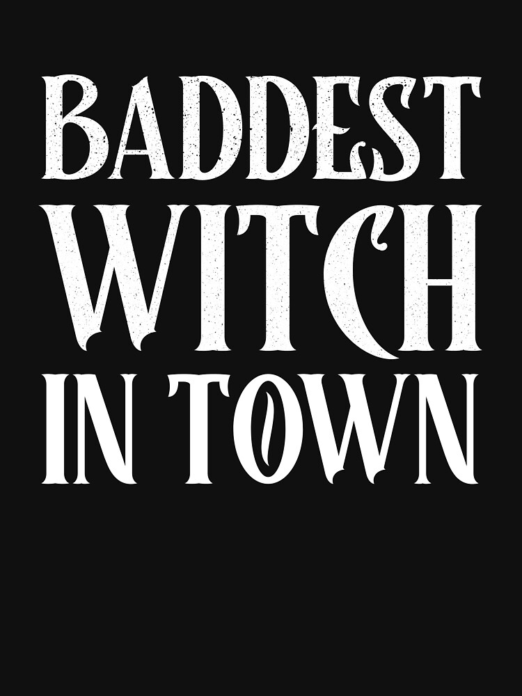 Baddest Witch in Town by ds-4