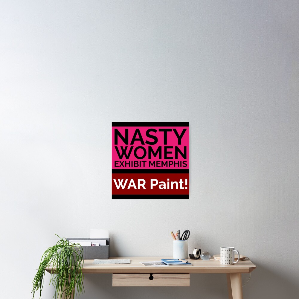 NASTY WOMEN Memphis | WAR Paint! Poster
