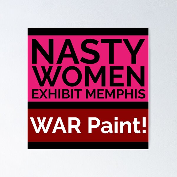 NASTY WOMEN Memphis | WAR Paint! Poster
