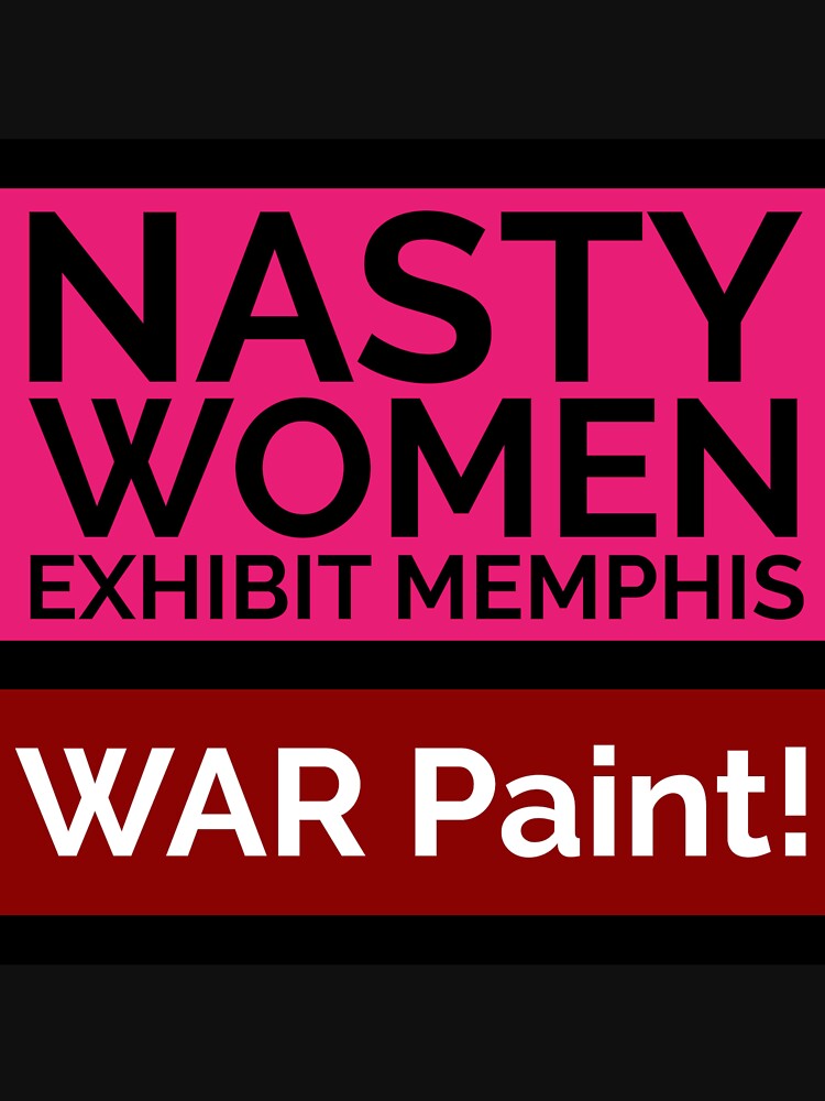 NASTY WOMEN Memphis | WAR Paint! by pukachelle
