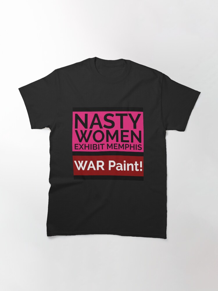 Alternate view of NASTY WOMEN Memphis | WAR Paint! Classic T-Shirt