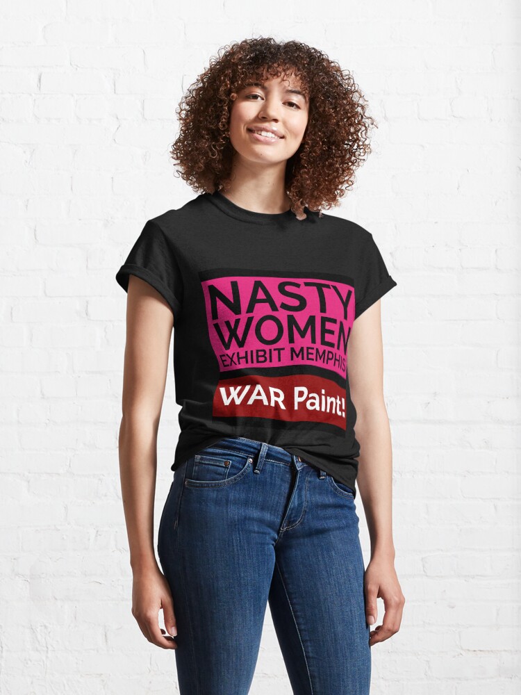Alternate view of NASTY WOMEN Memphis | WAR Paint! Classic T-Shirt