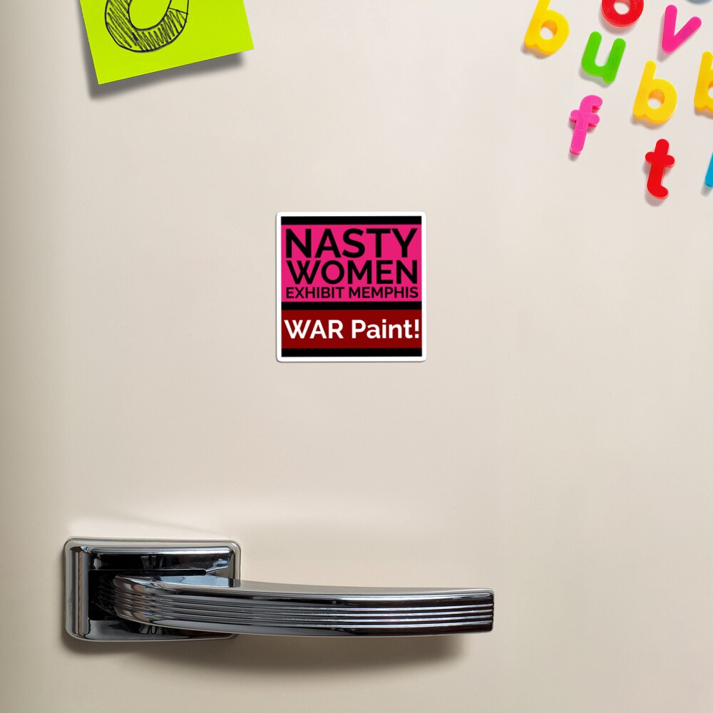 NASTY WOMEN Memphis | WAR Paint! Magnet