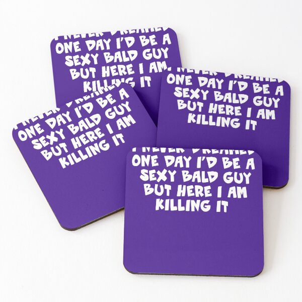 Item preview, Funny I never dreamed one day I'd be a Sexy Bald Guy but here I am killing it gift for bald headed designed and sold by Sarah38.