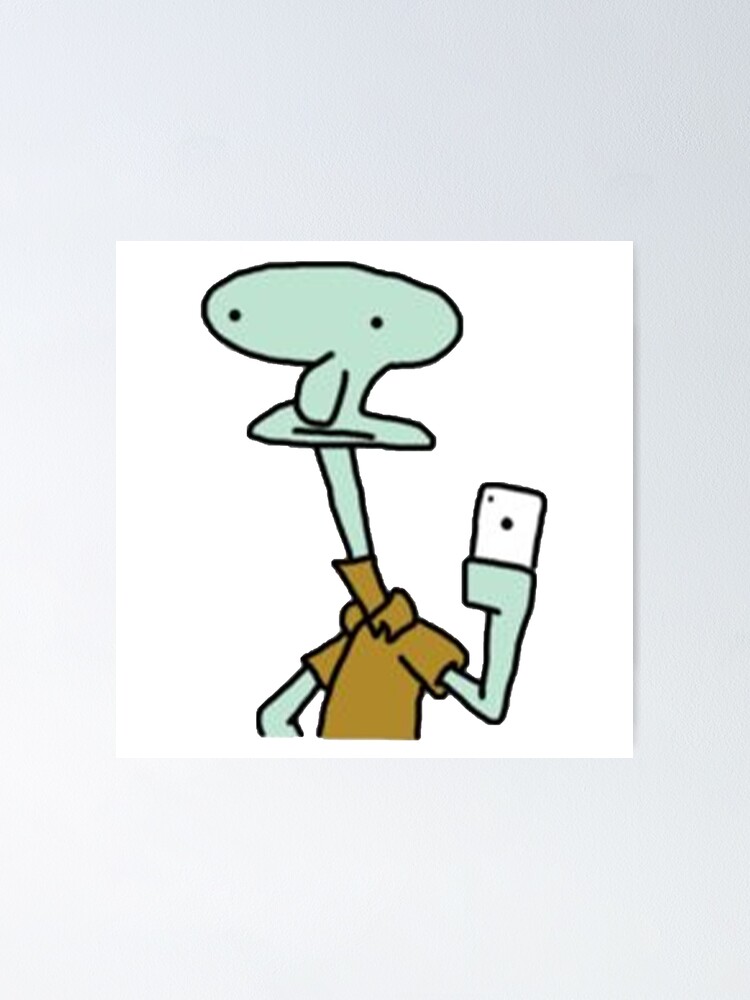 "squidward mirror selfie" Poster for Sale by oliviapersson Redbubble