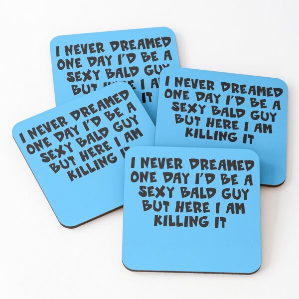 Item preview, Funny I never dreamed one day I'd be a Sexy Bald Guy but here I am killing it gift for bald headed designed and sold by Sarah38.