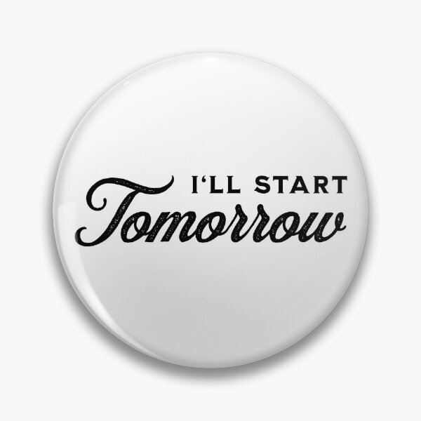 Item preview, I'll Start Tomorrow - Black on White designed and sold by VicEllisArt.