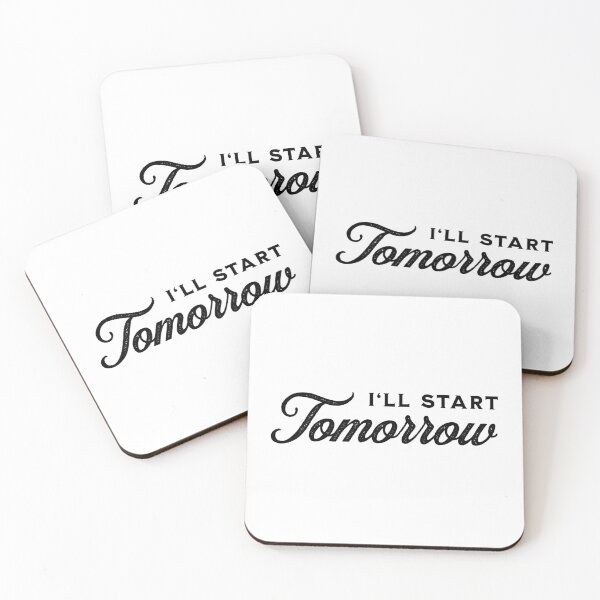 Item preview, I'll Start Tomorrow - Black on White designed and sold by VicEllisArt.