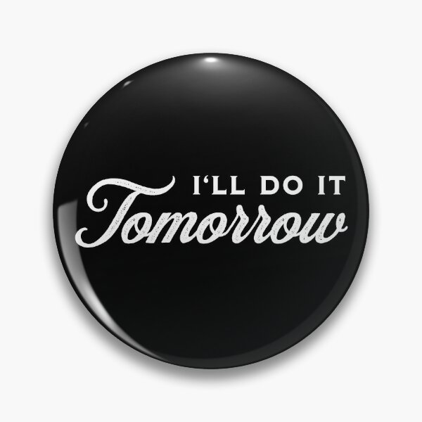 Item preview, I'll Do It Tomorrow - White on Black designed and sold by VicEllisArt.