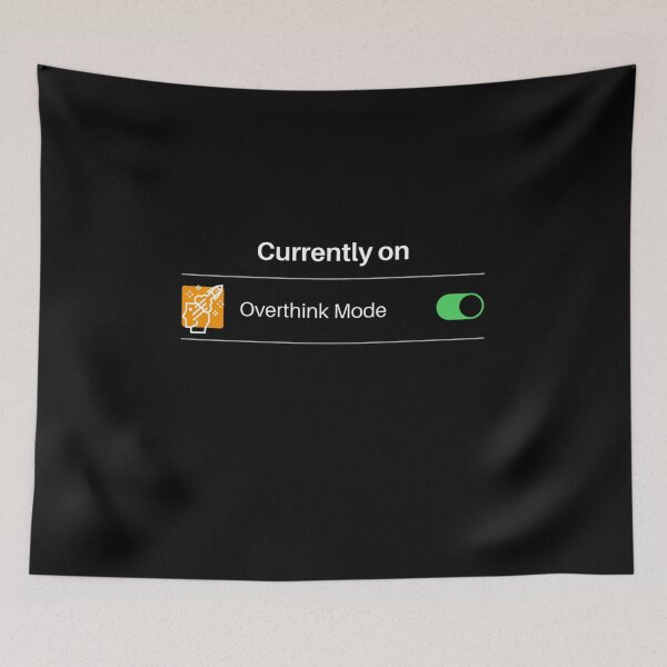 Item preview, Overthink Mode designed and sold by Vivoh12.