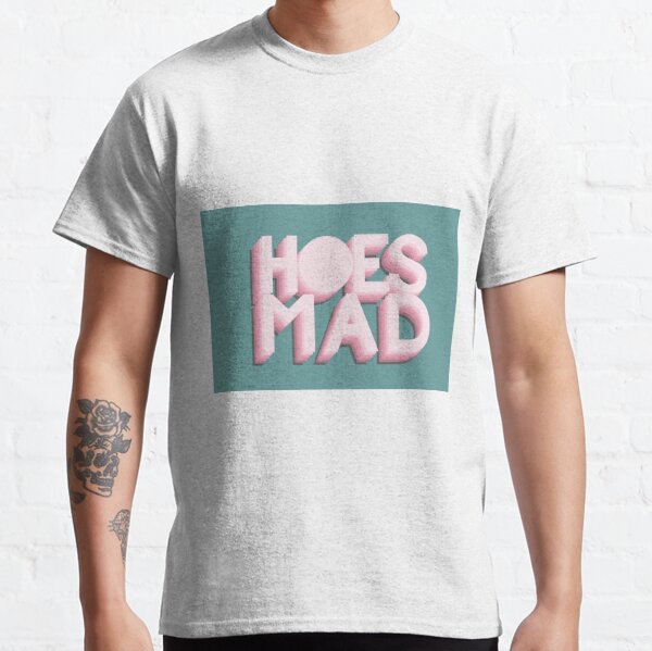 Hoes Mad Tee - Teebreat