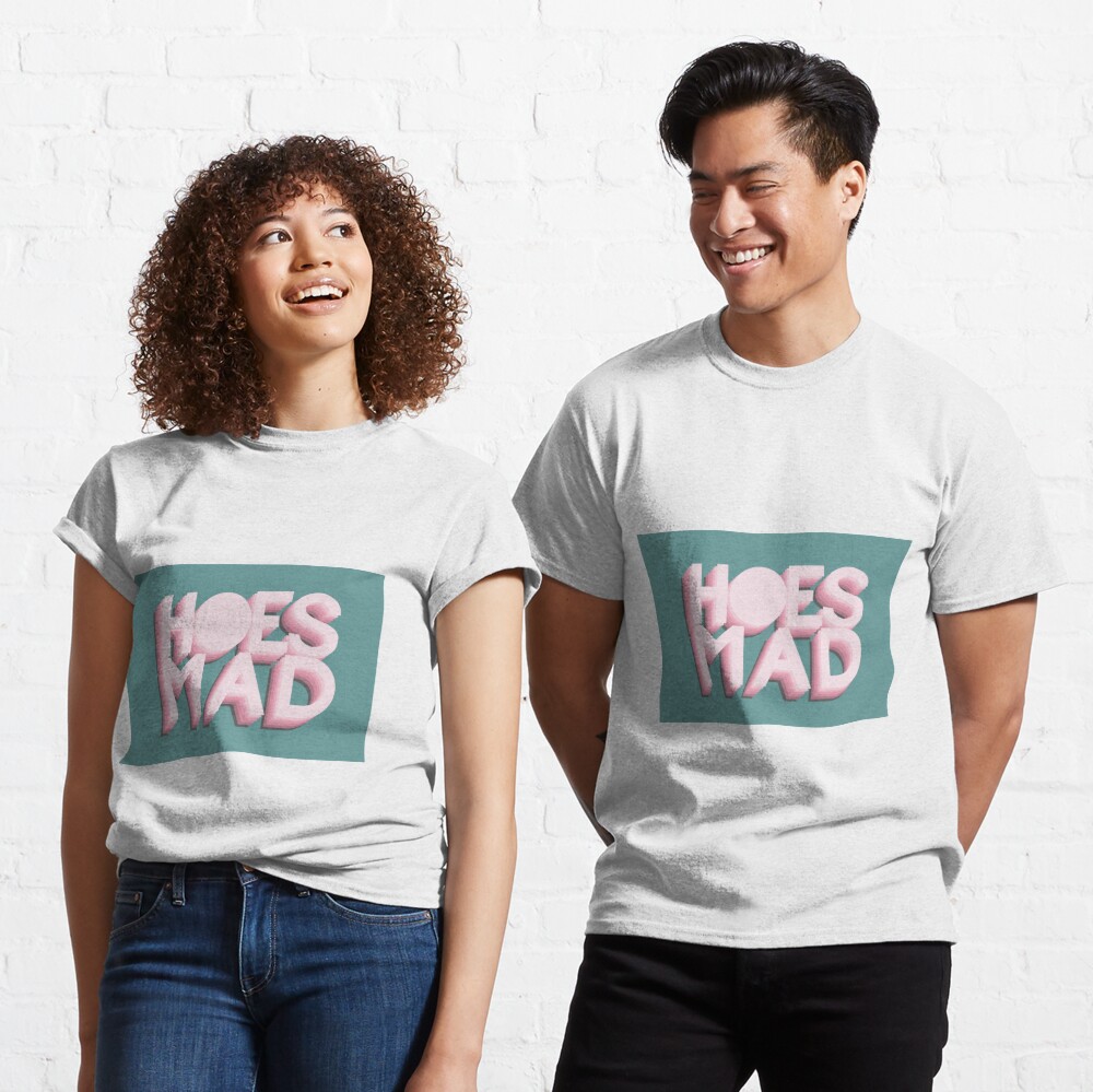 Hoes Mad Tee - Teebreat