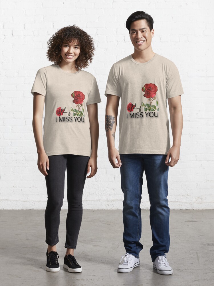 James perse miss u with flowers " T-shirt Sale Ruxofficials323 | Redbubble | flowers t-shirts - red roses t-shirts - i miss u t-shirts