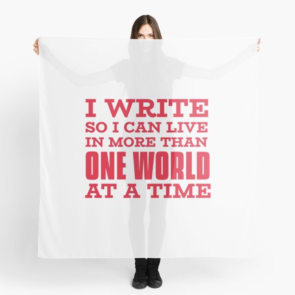I Write to Live in More Worlds (RED) Scarf