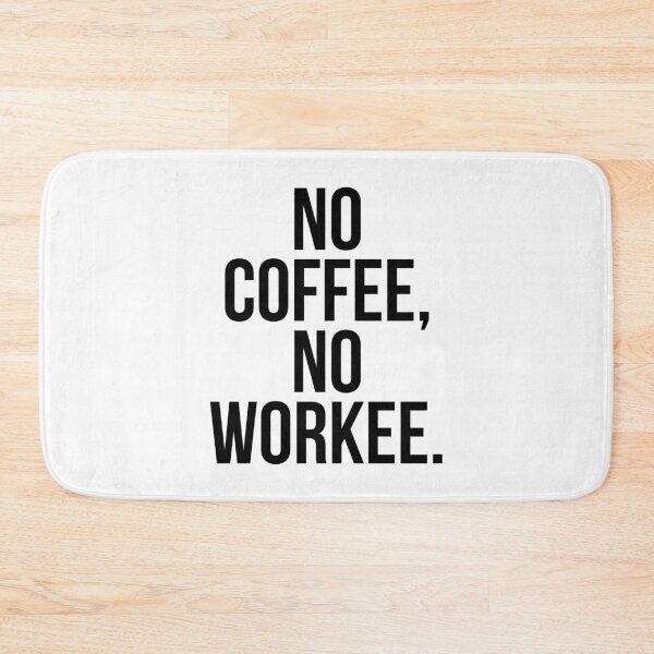 Item preview, No coffee, no workee designed and sold by QuotifyShop.
