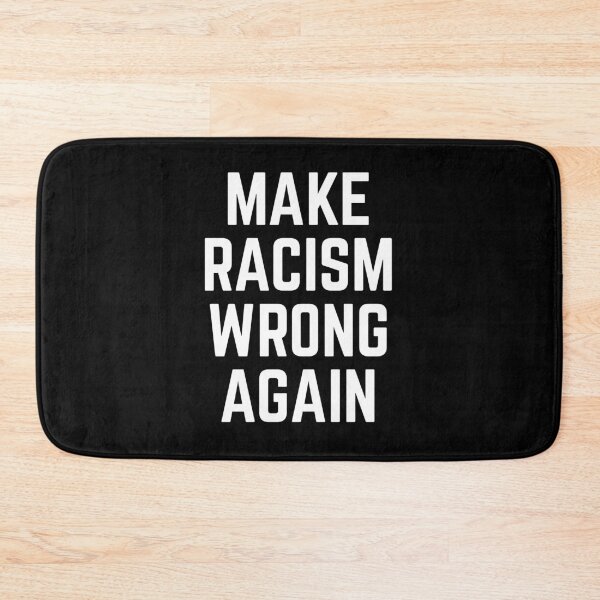 Item preview, Make Racism Wrong Again designed and sold by MAS-S.