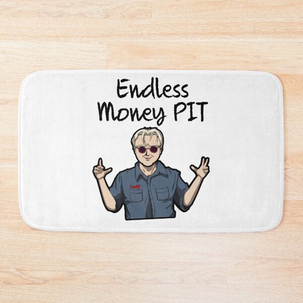 Item preview, Endless Money Pit, Scotty Kilmer Classic designed and sold by Mastersheets.