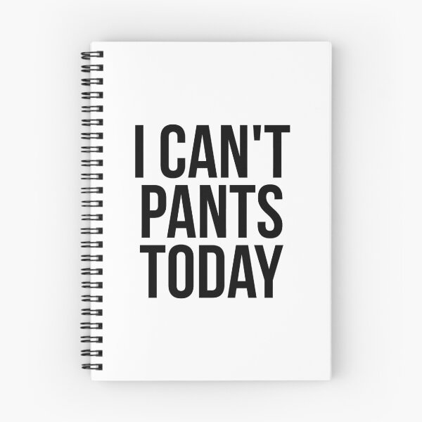 Item preview, I can't pants today designed and sold by QuotifyShop.