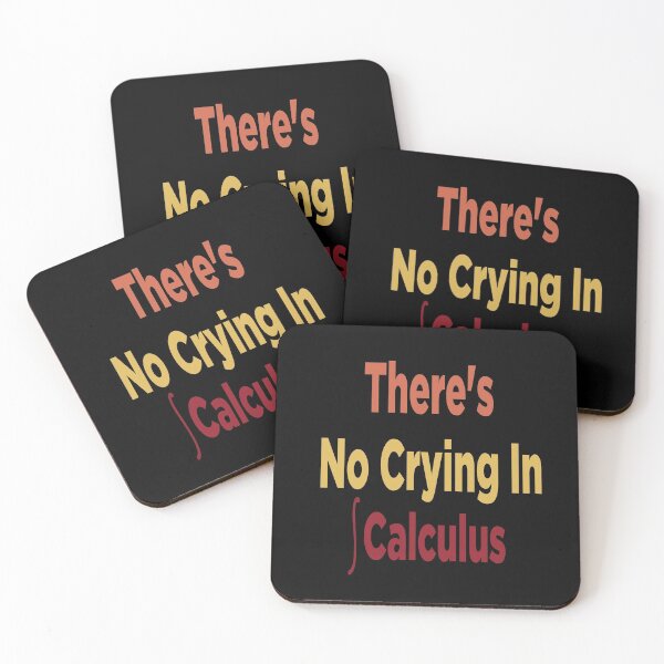 Item preview, There's No Crying In Calculus designed and sold by Life Shop.