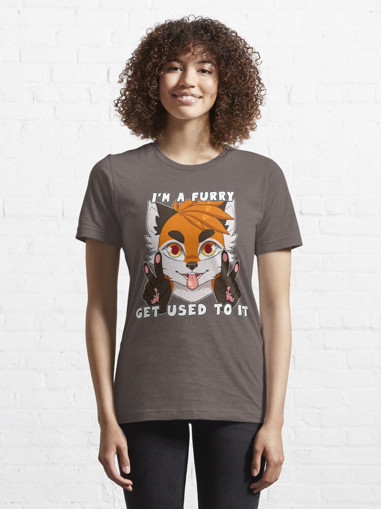 "I'm A Furry, Get Used To It" T-shirt For Sale By Yukiin | Redbubble ...