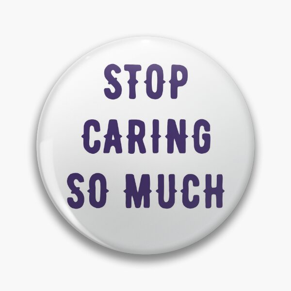 Item preview, Stop Caring So Much designed and sold by WildeandCo.
