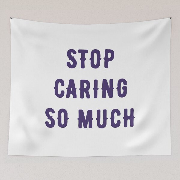 Item preview, Stop Caring So Much designed and sold by WildeandCo.