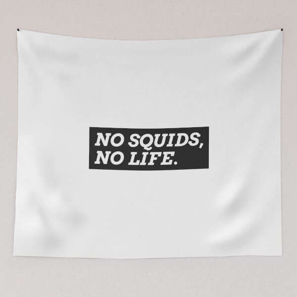 Item preview, No Squids, No Life designed and sold by InfinityRealm.