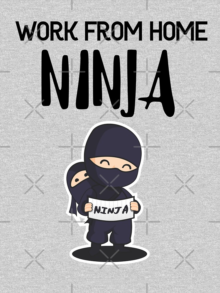 Work from Home Ninja Black by Teamworkdream