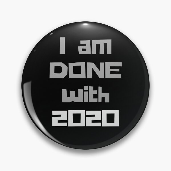 Item preview, I am DONE with 2020 designed and sold by coolkindcloset.