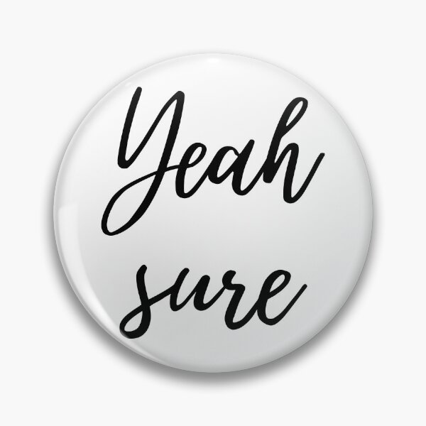 Item preview, Yeah sure by Cynical Joe designed and sold by Cynical-Joe.