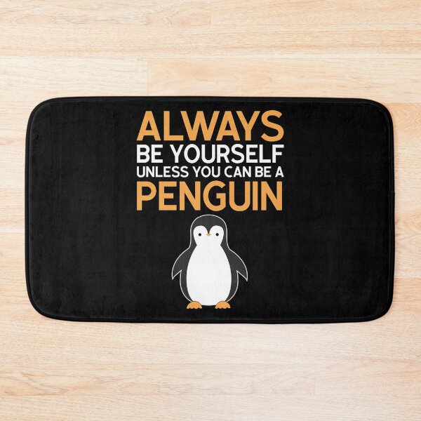 Item preview, Always be yourself unless you can be a penguin designed and sold by TDesign1.