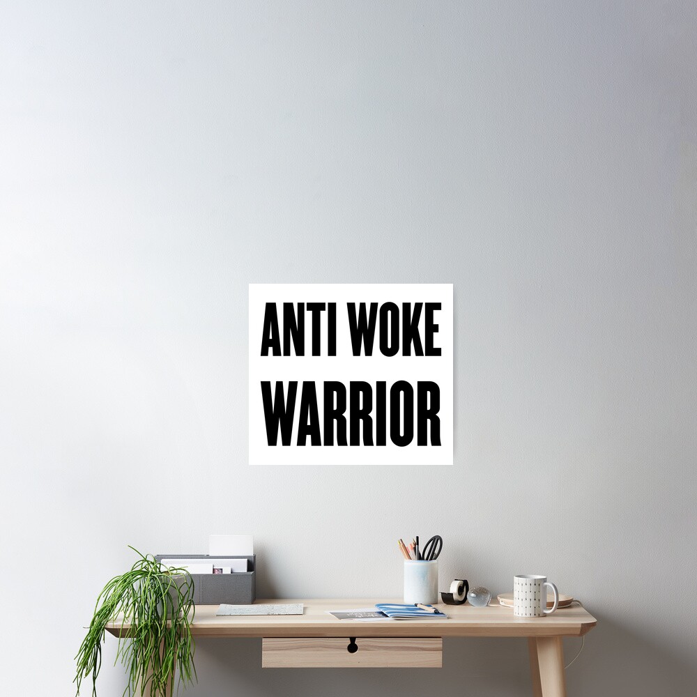 "Anti Woke Warrior" Poster By BigTime | Redbubble