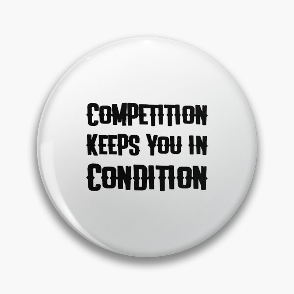 Item preview, Competition Keeps You In Condition designed and sold by CevereCreations.