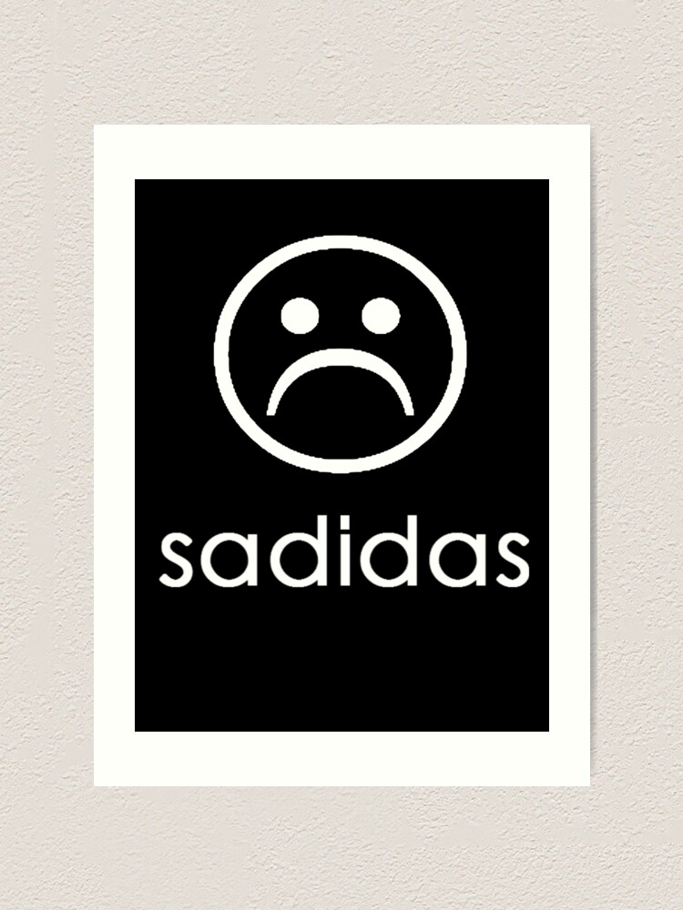Sadidas Adidas Parody ) Sad Face Emoji" Art Print for Sale by Tishisnotonfire |