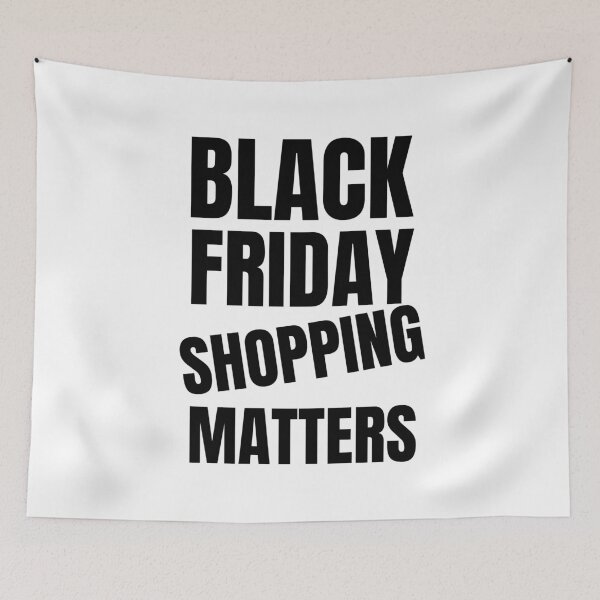 Item preview, Black Friday Shopping Matters designed and sold by starshiporion.