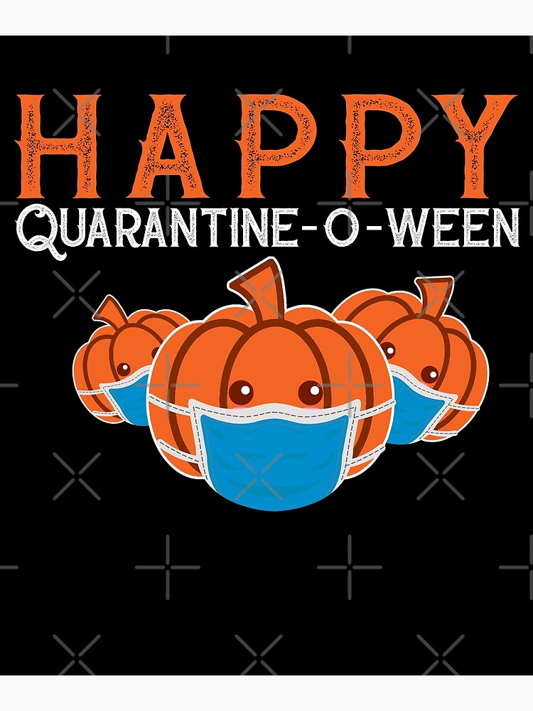 "Happy Quarantineoween costume Funny 2020 Halloween Pumpkin" Poster