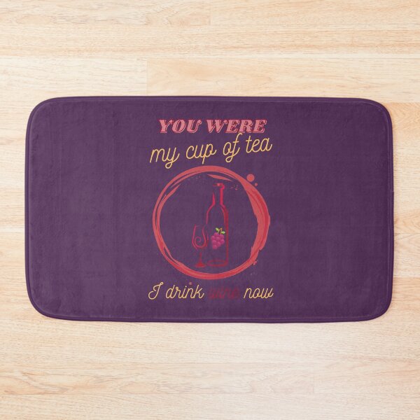 Artikelvorschau, Du warst meine Tasse Tee, ich trinke jetzt Wein entworfen und verkauft von Mad Catter Studio.